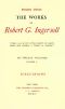 [Gutenberg 38805] • The Works of Robert G. Ingersoll, Vol. 05 (of 12) / Dresden Edition—Discussions